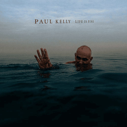 PAUL KELLY - Life Is Fine Vinyl - JWrayRecords