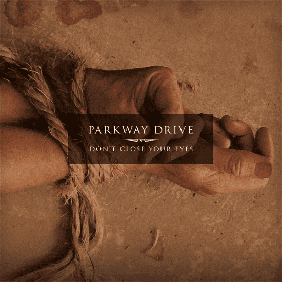 PARKWAY DRIVE - Don't Close Your Eyes Vinyl - JWrayRecords