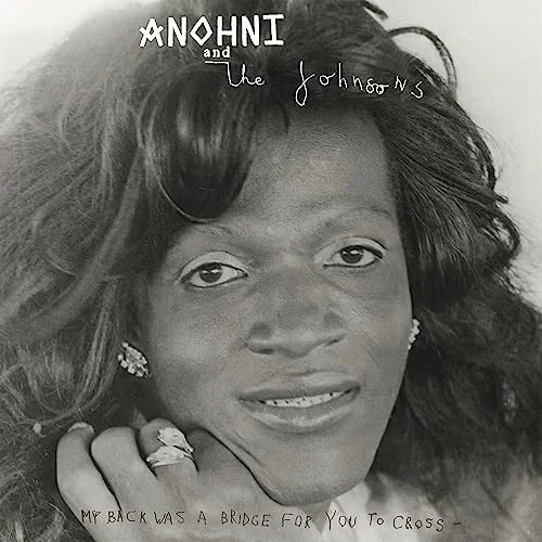 ANOHNI AND THE JOHNSONS - My Back Was a Bridge for You to Cross Vinyl - JWrayRecords