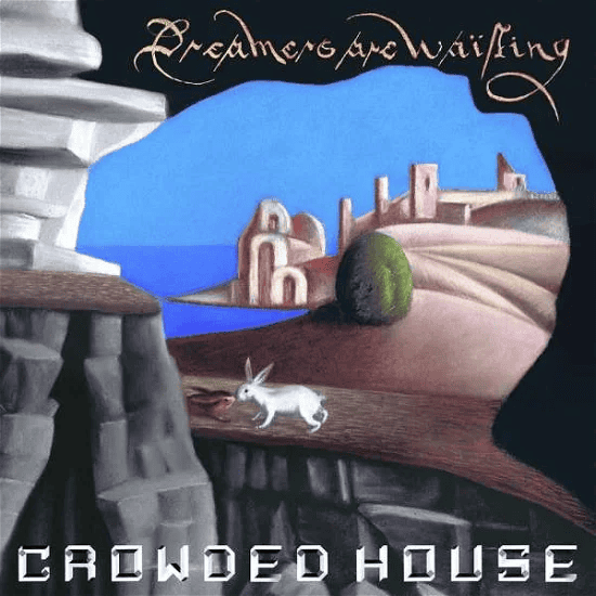 CROWDED HOUSE - Dreamers Are Waiting Vinyl - JWrayRecords