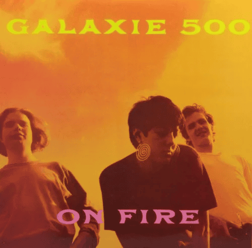 GALAXIE 500 - On Fire Vinyl - JWrayRecords