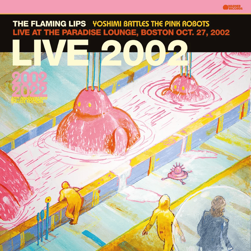 THE FLAMING LIPS - Yoshimi Battles The Pink Robots - Live At The Paradise Lounge, Boston Oct. 27, 2002 Black Friday 2023 Edition Vinyl - JWrayRecords