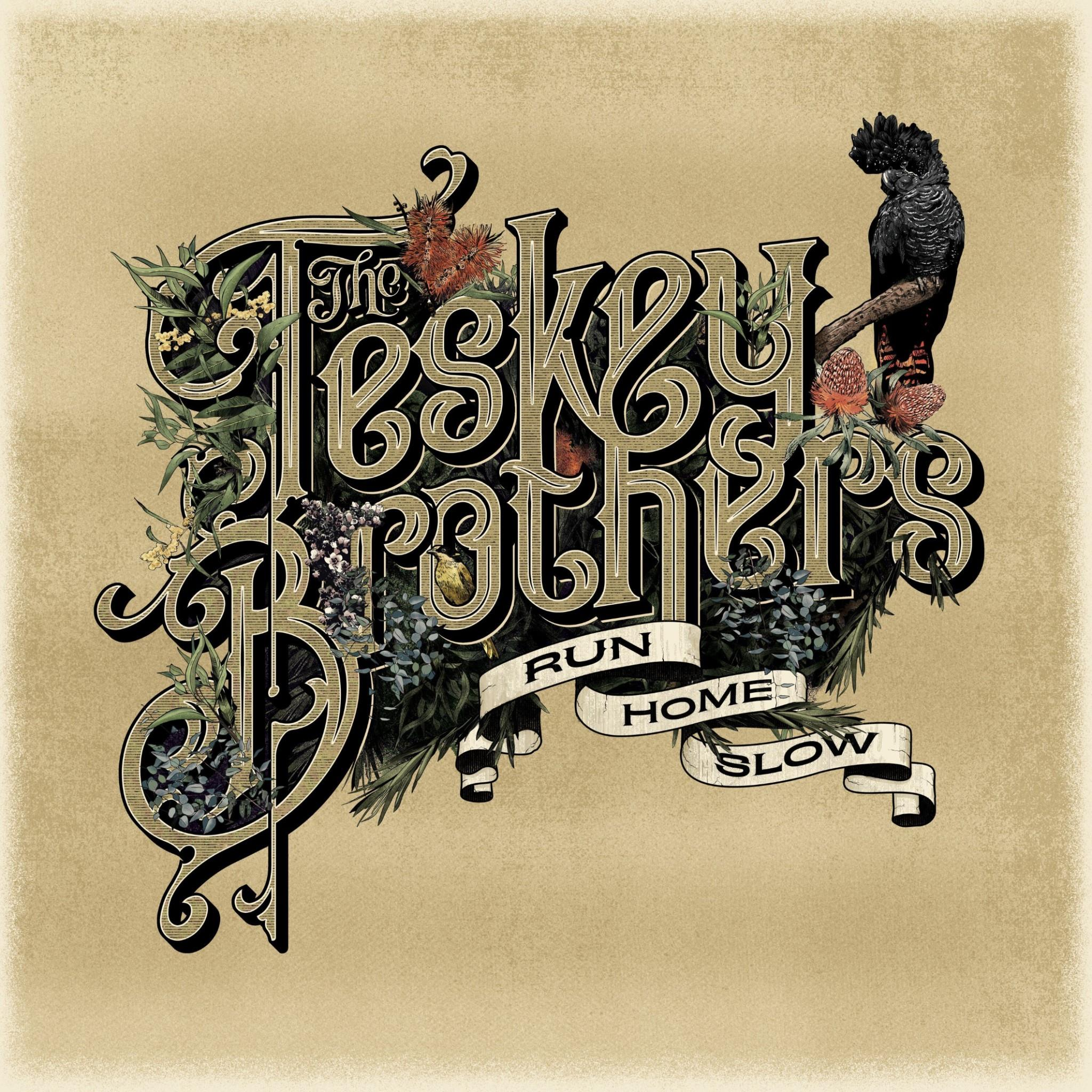 THE TESKEY BROTHERS - Run Home Slow Vinyl - JWrayRecords