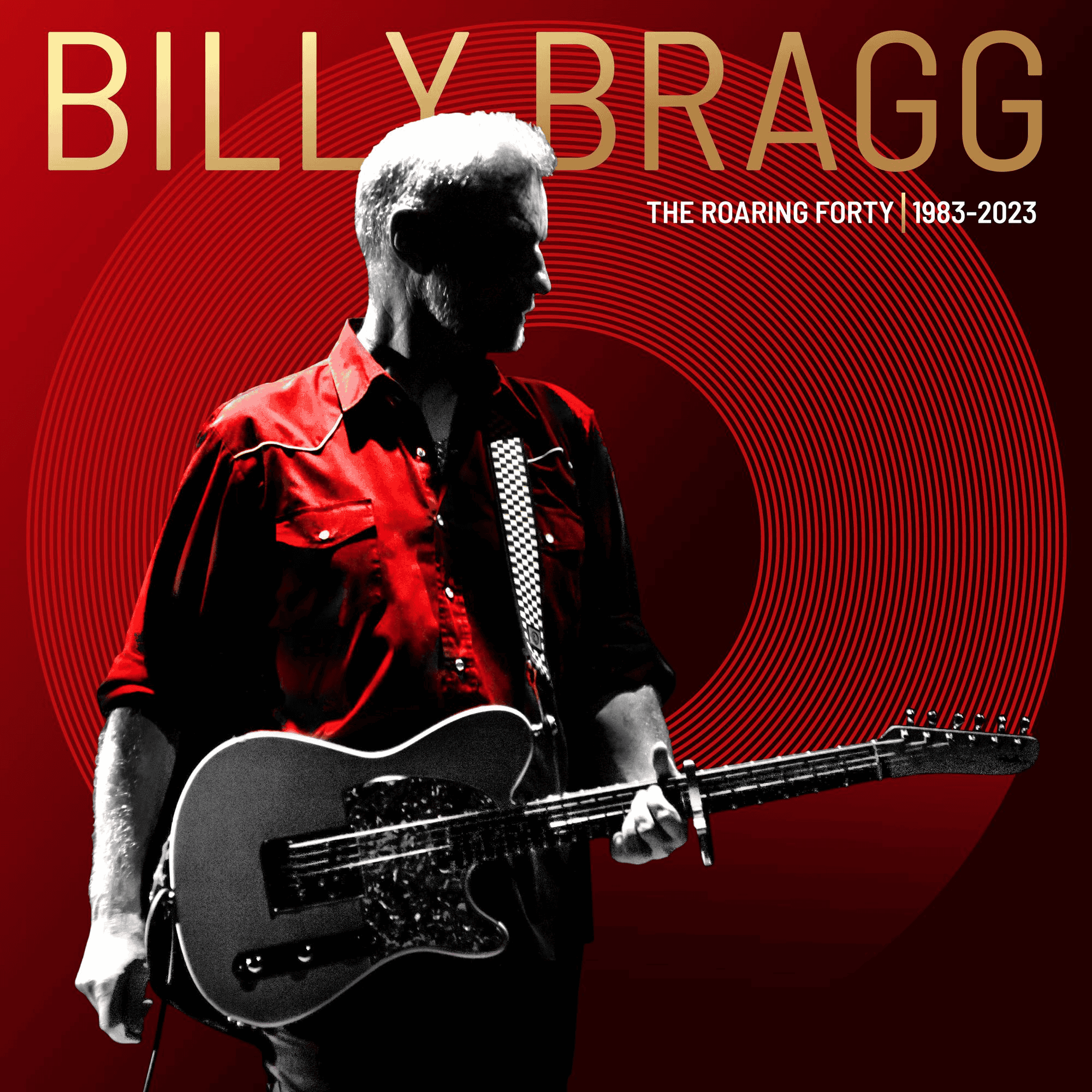 BILLY BRAGG - The Roaring Forty | 1983-2023 Vinyl - JWrayRecords