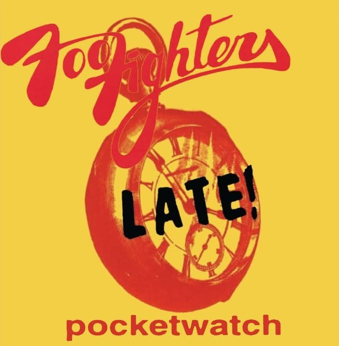LATE! / FOO FIGHTERS - Pocketwatch Unofficial Vinyl - JWrayRecords