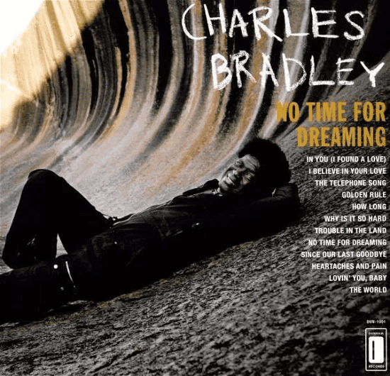 CHARLES BRADLEY - No Time For Dreaming Vinyl - JWrayRecords