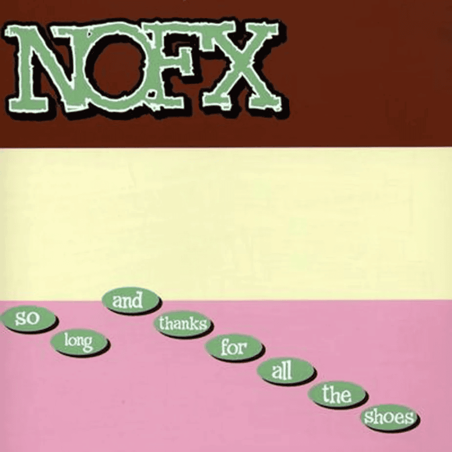 NOFX - So Long And Thanks For All The Shoes Vinyl - JWrayRecords