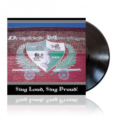 THE DROPKICK MURPHYS - Sing Loud, Sing Proud Vinyl - JWrayRecords