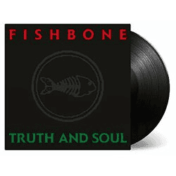 FISHBONE - Truth and Soul Vinyl - JWrayRecords