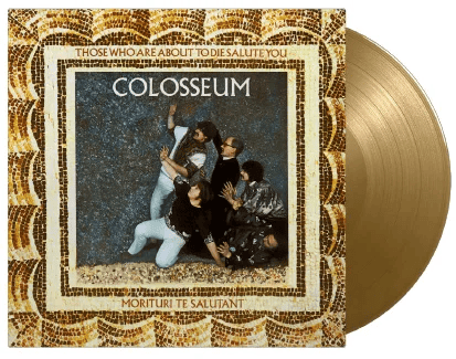 COLOSSEUM - Those Who Are About To Die Salute You Vinyl - JWrayRecords