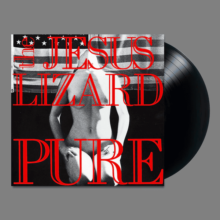 THE JESUS LIZARD - Pure Vinyl - JWrayRecords