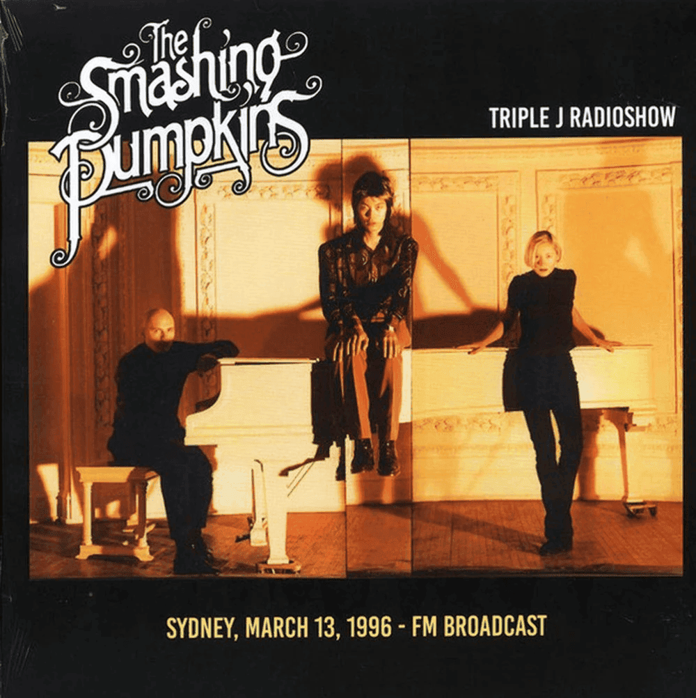 THE SMASHING PUMPKINS - Triple J Radioshow, Sydney 1996 Unofficial Vinyl - JWrayRecords